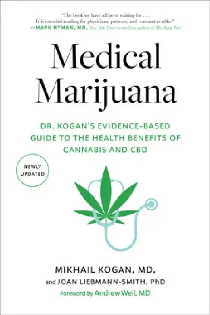 Medical Marijuana: Dr. Kogan's Evidence-Based Guide to the Health Benefits of Cannabis and CBD by Mikhail Kogan