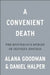 A Convenient Death: The Mysterious Demise of Jeffrey Epstein by Alana Goodman