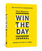 Win the Day Journal: Harness the Power of 24 Hours by Mark Batterson
