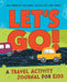 Let's Go: A Kid's Travel Journal with Fun Activities, Games, and Jokes by Kids Activity Books