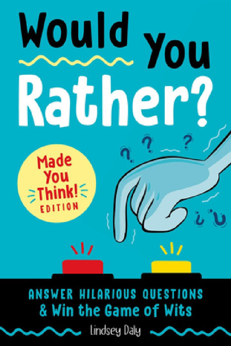 Would You Rather? the Smart Kids Edition: Answer Hilarious Questions and Win the Game of Wits