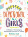 Preteen Devotional for Girls: 52 Weeks of Encouraging Devotions and Scripture for Tweens by Brittany Rust