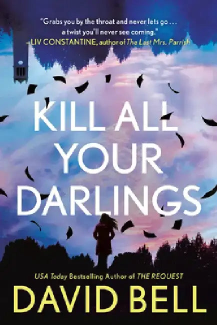 Kill All Your Darlings by David Bell