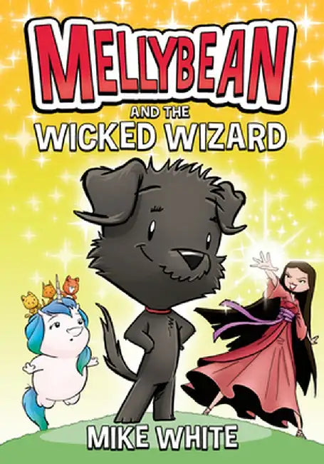 Mellybean and the Wicked Wizard by Mike White
