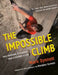 The Impossible Climb (Young Readers Adaptation): Alex Honnold, El Capitan, and a Climber's Life by Mark Synnott