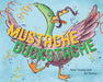 Mustache Duckstache by Amy Young
