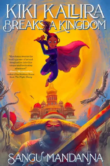 Kiki Kallira Breaks a Kingdom by Sangu Mandanna