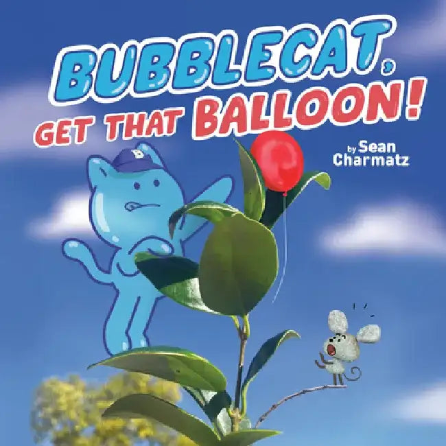 Bubblecat, Get That Balloon! by Sean Charmatz