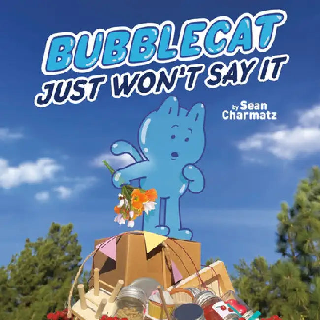 Bubblecat Just Won't Say It by Sean Charmatz