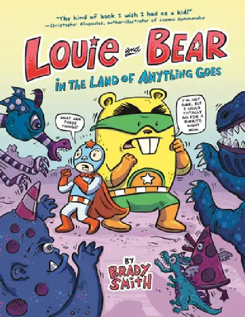 Louie and Bear in the Land of Anything Goes: A Graphic Novel by Brady Smith