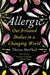 Allergic: How Our Immune System Reacts to a Changing World by Theresa MacPhail