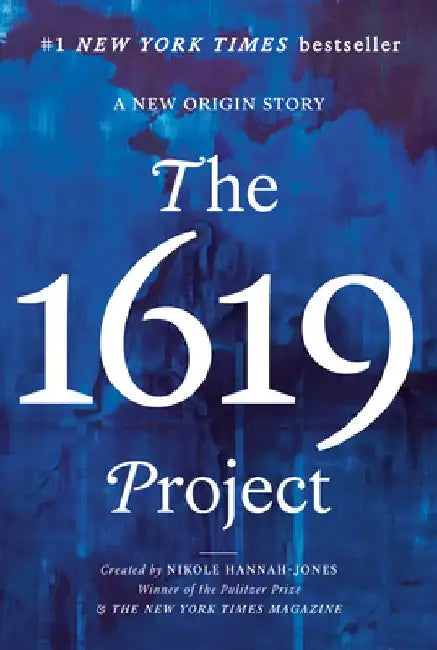 The 1619 Project: A New Origin Story by Nikole Hannah-Jones