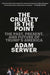 The Cruelty Is the Point: Essays on Trump's America by Serwer, Adam