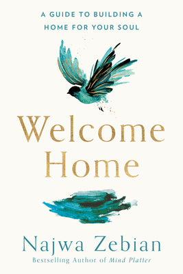 Welcome Home: An Empath's Guide to Building a Home for Your Soul by Najwa Zebian