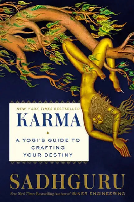 Karma: A Yogi#s Guide to Crafting Your Own Destiny by Sadhguru