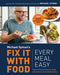 Fix It with Food: Every Meal Easy: A Cookbook by Michael Symon