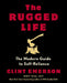The Rugged Life: The Modern Homesteading Guide to Self-Reliance by Clint Emerson