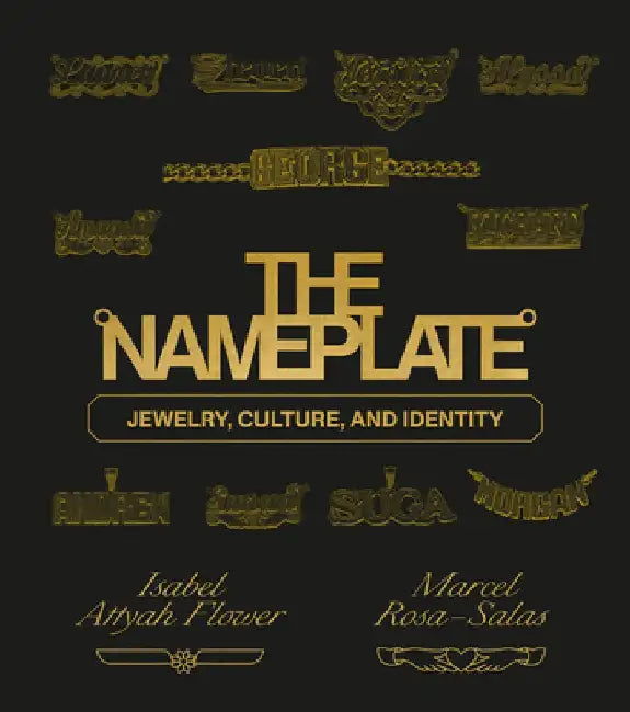 The Nameplate: Jewelry, Culture, and Identity by Marcel Rosa-Salas