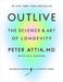 Outlive: The Science and Art of Longevity by Peter Attia