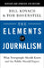 The Elements of Journalism, Revised and Updated 4th Edition: What Newspeople Should Know and the Public Should Expect by Bill Kovach