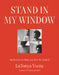 Stand in My Window: Meditations on Home and How We Make It by Latonya Yvette