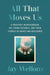 All That Moves Us: Life Lessons from a Pediatric Neurosurgeon by Jay Wellons