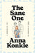 The Sane One: A Memoir by the Co-Creator of Pen15 by Anna Konkle