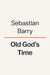 Old God's Time by Barry, Sebastian