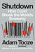Shutdown: How Covid Shook the World's Economy by Adam Tooze