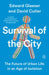 Survival of the City: Living and Thriving in an Age of Isolation by Edward Glaeser