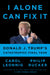 I Alone Can Fix It: Donald J. Trump's Catastrophic Final Year by Carol Leonnig
