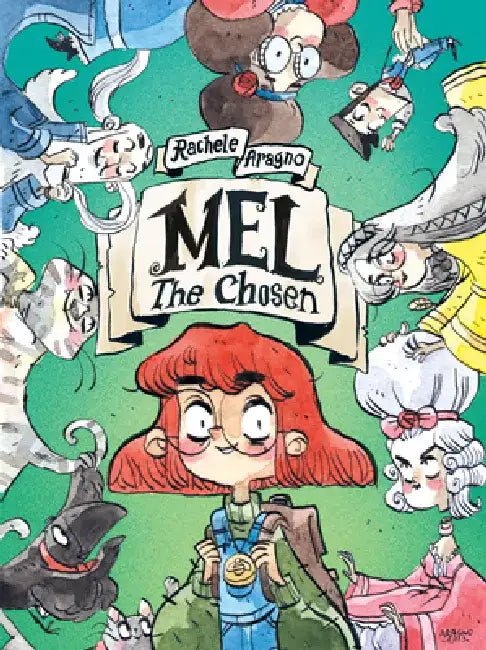 Mel the Chosen by Rachele Aragno