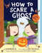 How to Scare a Ghost by Jean Reagan