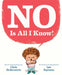 No Is All I Know! by Chris Grabenstein