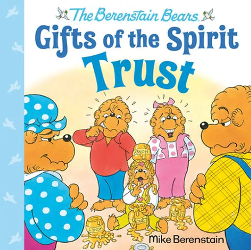 Trust (Berenstain Bears Gifts of the Spirit) by Mike Berenstain