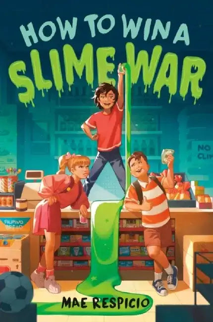How to Win a Slime War by Mae Respicio