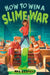 How to Win a Slime War by Mae Respicio