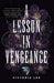 A Lesson in Vengeance by Victoria Lee