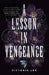 A Lesson in Vengeance by Victoria Lee