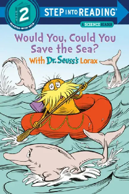 Would You, Could You Save the Sea? with Dr. Seuss's Lorax by Todd Tarpley