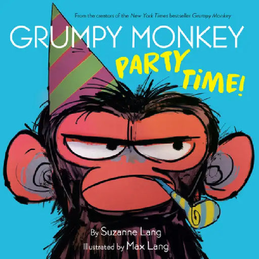 Grumpy Monkey Party Time! by Suzanne Lang, Max Lang