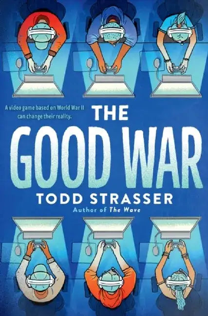 The Good War by Todd Strasser