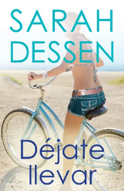 Déjate Llevar / Along for the Ride by Sarah Dessen