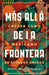Más Allá de la Frontera / Living Beyond Borders by Margarita Longoria