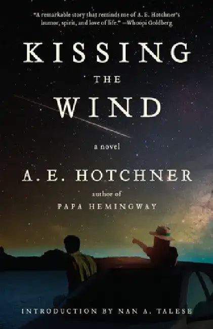 Kissing the Wind by A. E. Hotchner