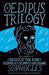 Oedipus Trilogy: Antigone, Oedipus the King, and Oedipus at Colonus by Bryan Doerries