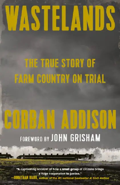 Wastelands: The True Story of Farm Country on Trial by Corban Addison