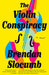 The Violin Conspiracy by Brendan Slocumb