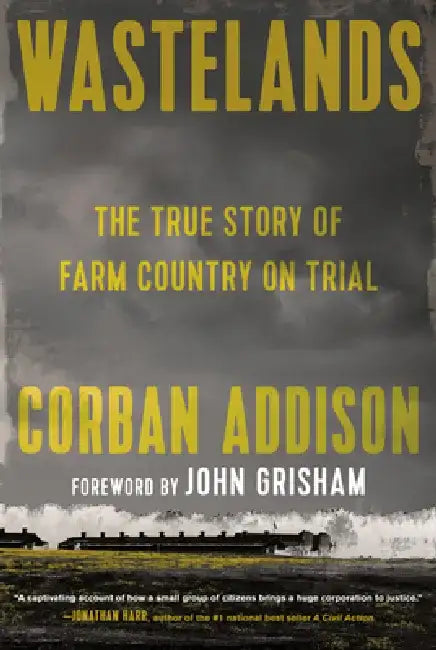 Wastelands: The True Story of Farm Country on Trial by Corban Addison