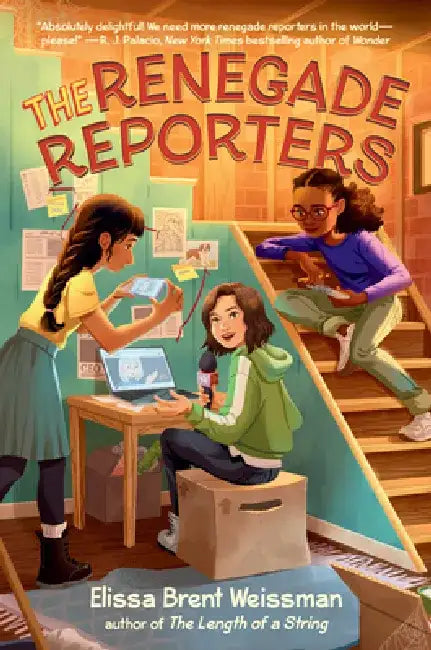 The Renegade Reporters by Elissa Weissman